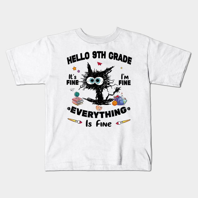 Black Cat Hello 9th Grade It's Fine I'm Fine Everything Is Fine Kids T-Shirt by cogemma.art